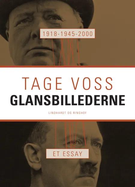 1918 - 1945 - 2000: Glansbillederne. Et essay af Tage Voss