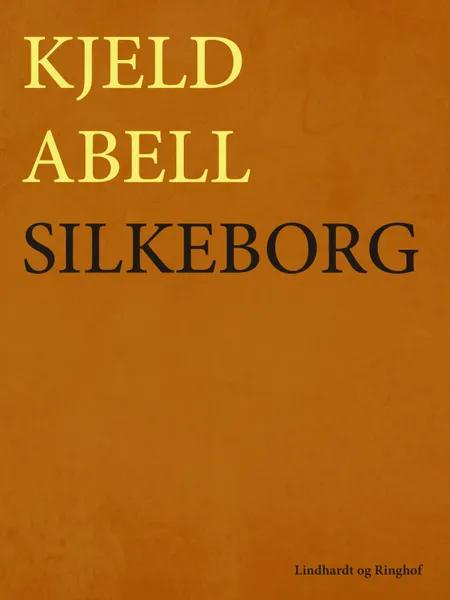 Silkeborg af Kjeld Abell