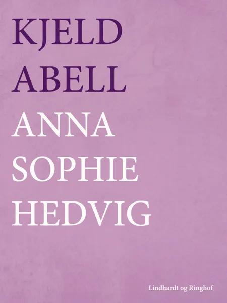 Anna Sophie Hedvig af Kjeld Abell