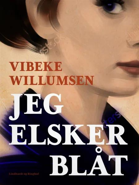 Jeg elsker blåt af Vibeke Willumsen