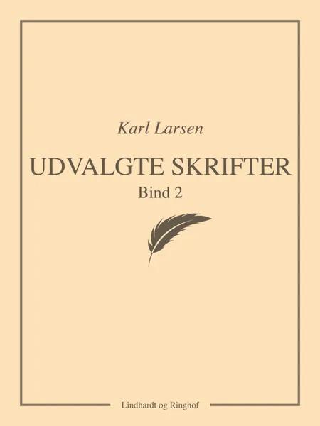 Udvalgte skrifter, Bind 2 af Karl Larsen
