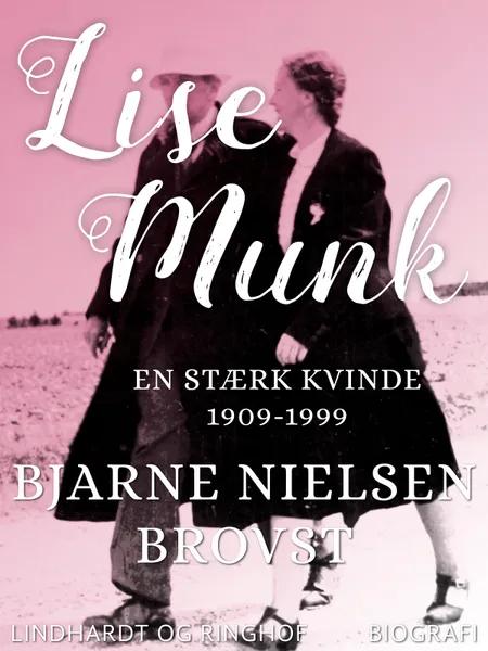 Lise Munk. En Stærk Kvinde 1909-1999 af Bjarne Nielsen Brovst