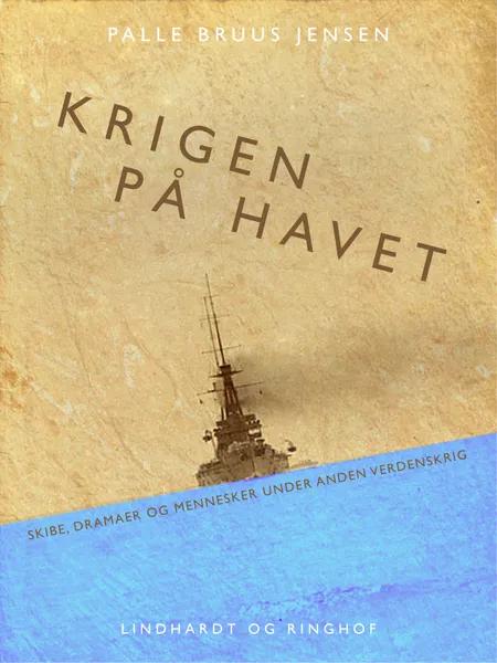 Krigen på havet af Palle Bruus Jensen