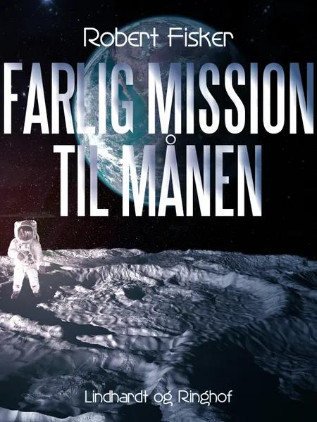 Farlig mission til månen af Robert Fisker