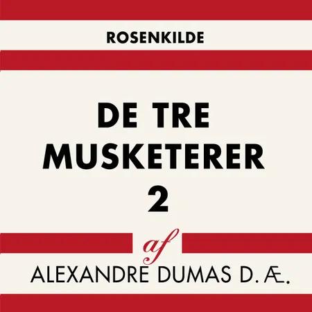 De tre musketerer 2 af Alexandre Dumas