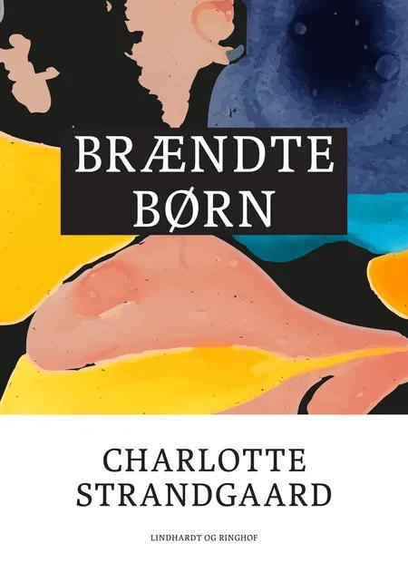 Brændte børn af Charlotte Strandgaard