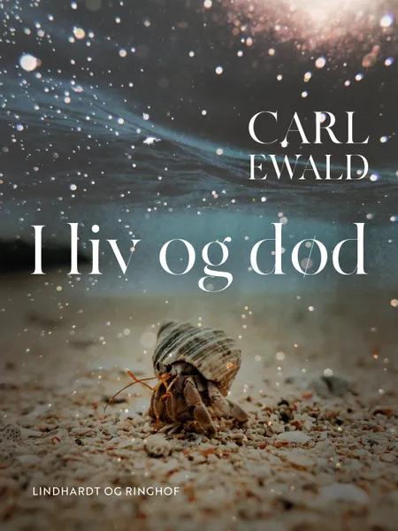 I liv og død af Carl Ewald