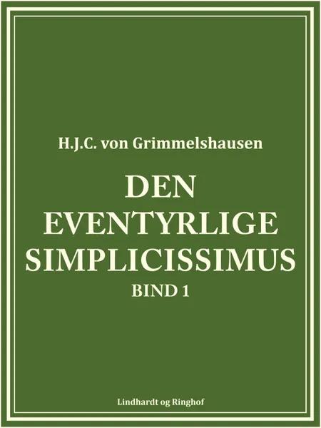Den eventyrlige Simplicissimus bind 1 af H.J.C. von Grimmelshausen