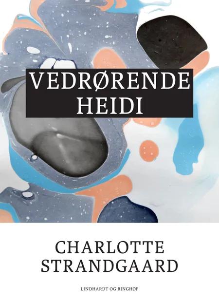 Vedrørende Heidi af Charlotte Strandgaard