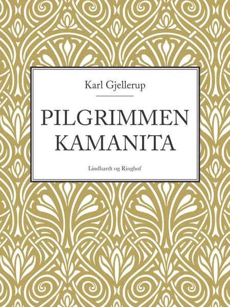Pilgrimmen Kamanita af Karl Gjellerup