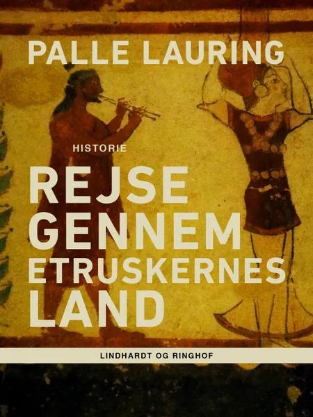 Rejse gennem etruskernes land af Palle Lauring