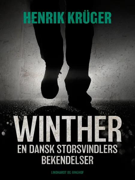 Winther - en dansk storsvindlers bekendelser af Henrik Krüger