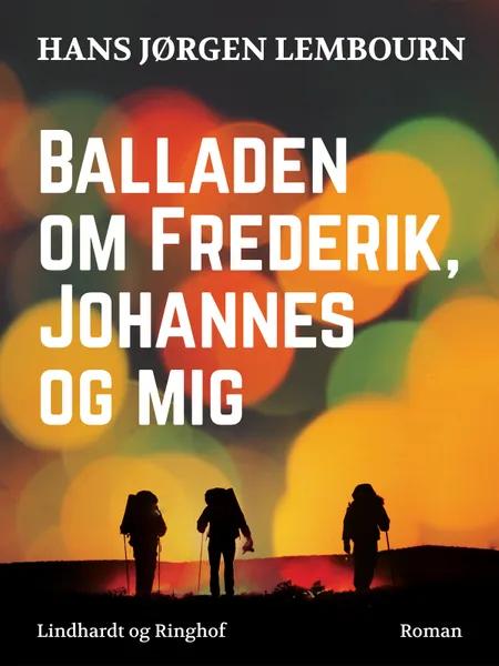 Balladen om Frederik, Johannes og mig af Hans Jørgen Lembourn