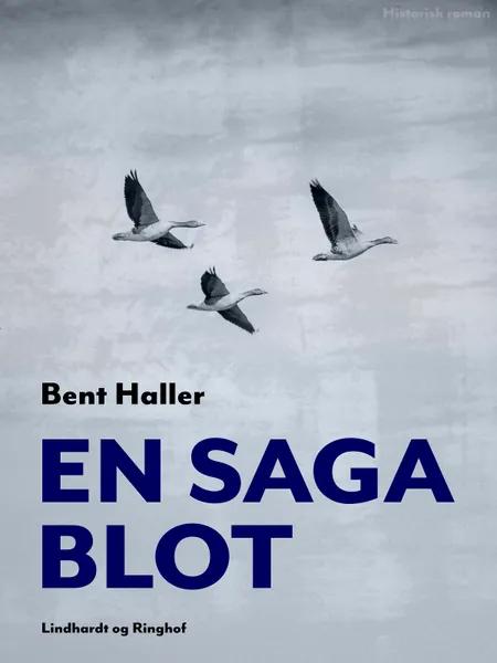 En saga blot af Bent Haller