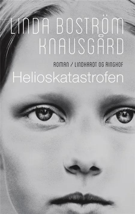 Helioskatastrofen af Linda Boström Knausgård