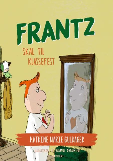 Frantz skal til klassefest af Katrine Marie Guldager