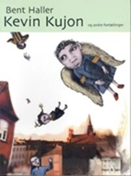 Kevin Kujon og andre fortællinger af Bent Haller