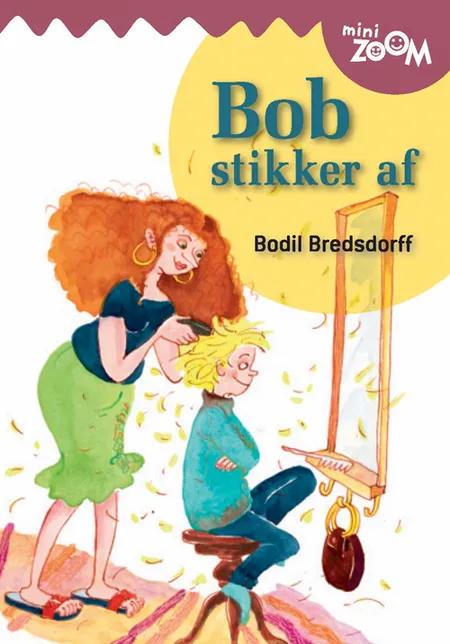 Bob stikker af af Bodil Bredsdorff