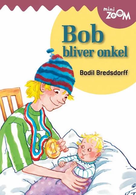 Bob bliver onkel af Bodil Bredsdorff