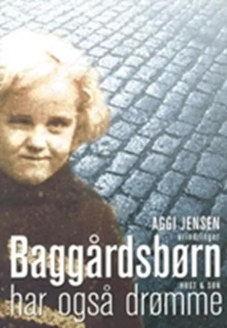 Baggårdsbørn har også drømme af Aggi Jensen