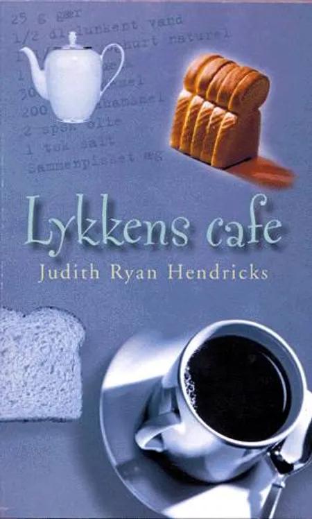 Lykkens Cafe af Judith Ryan Hendricks