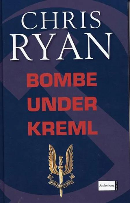 Bombe under Kreml af Chris Ryan
