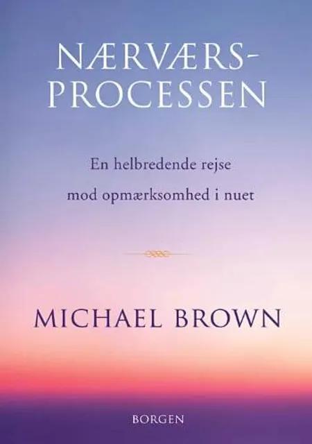 Nærværsprocessen af Michael Brown