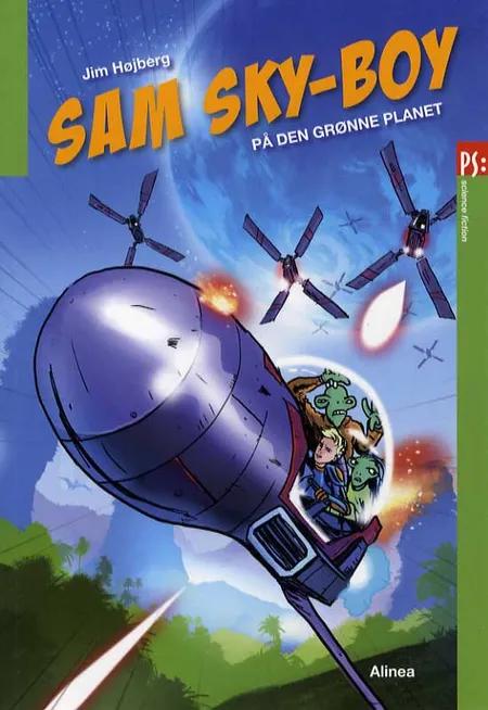 Sam Sky-Boy på den grønne planet af Jim Højberg