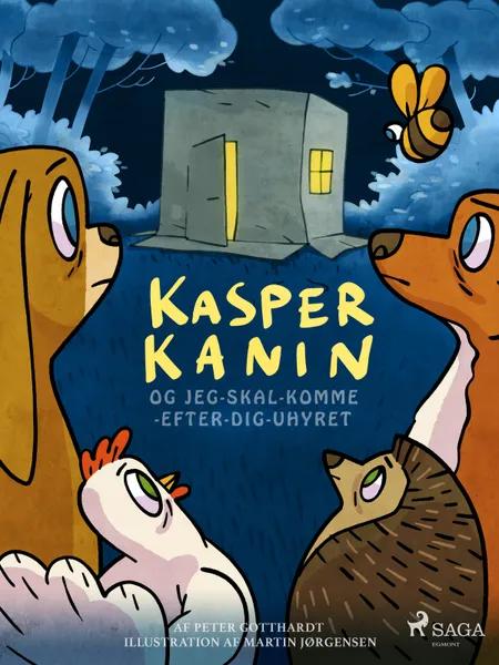 Kasper Kanin og Jeg-skal-komme-efter-dig-uhyret af Peter Gotthardt