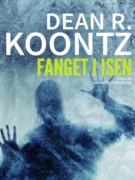 Fanget i isen af Dean R. Koontz