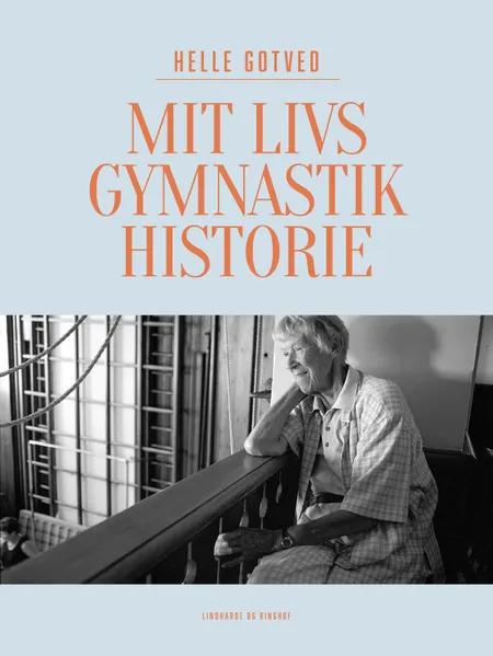 Mit livs gymnastikhistorie af Helle Gotved