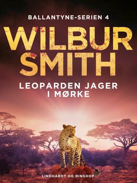 Leoparden jager i mørke af Wilbur Smith