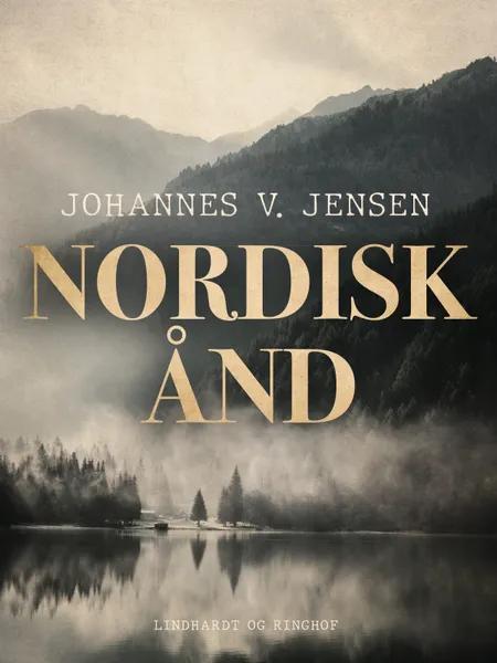 Nordisk Aand af Johannes V Jensen