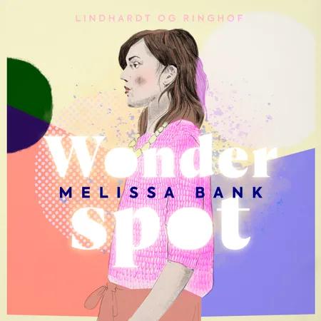 Wonder Spot af Melissa Bank