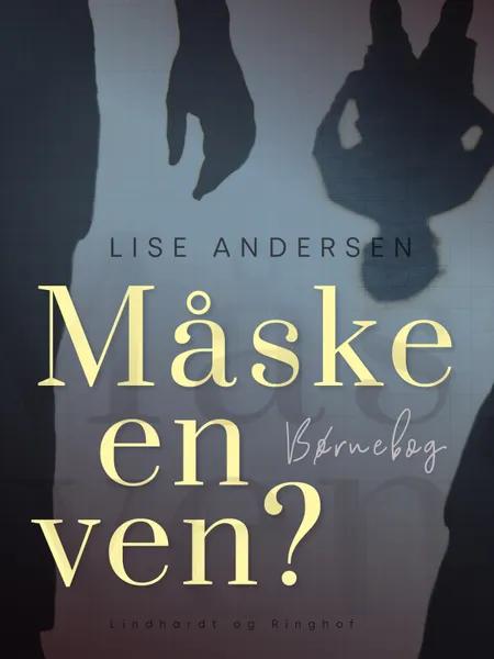 Måske en ven? af Lise Andersen