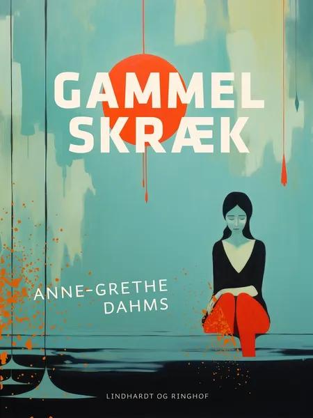 Gammelskræk af Anne-Grethe Dahms