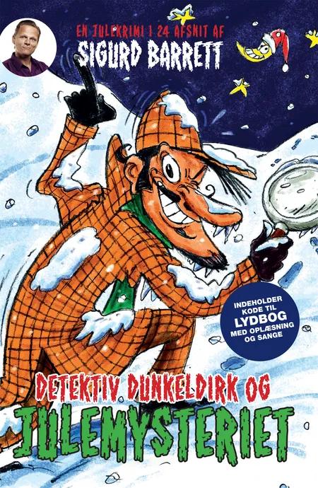 Detektiv Dunkeldirk og julemysteriet af Sigurd Barrett