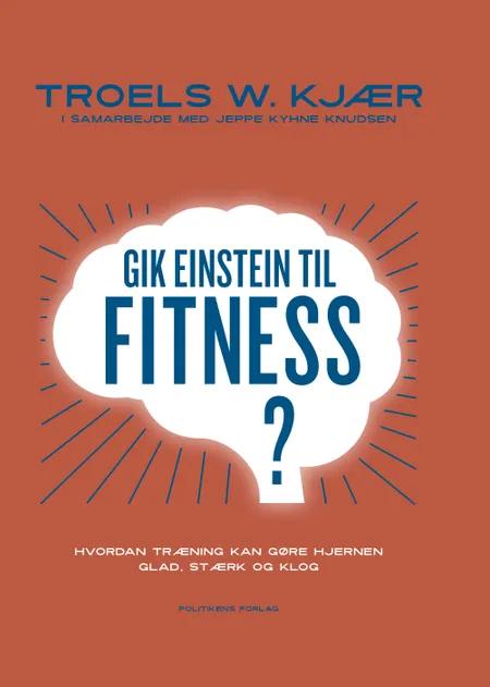 Gik Einstein til fitness? af Troels W. Kjær