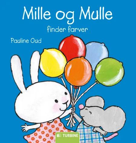 Mille og Mulle finder farver af Pauline Oud