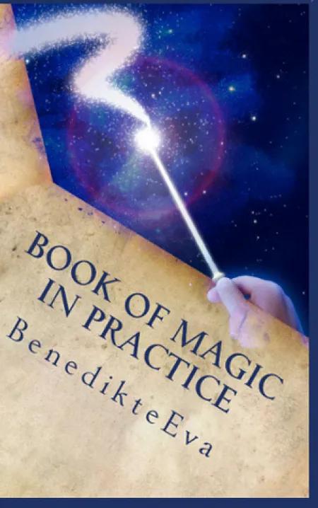 Book of Magic In Practice af Ms. BenedikteEva