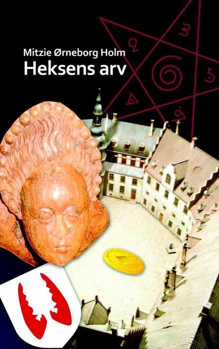 Heksens arv af Mitzie Ørneborg Holm