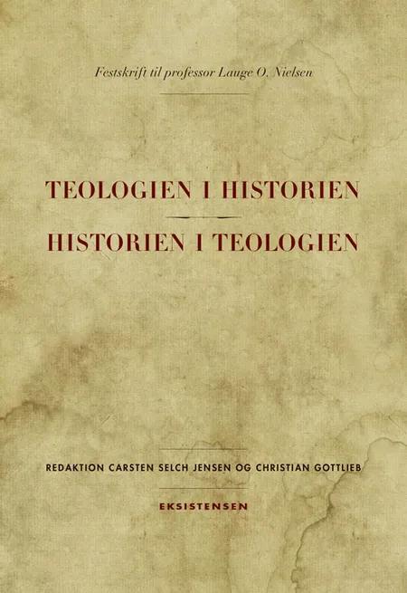 Teologien i historien - historien i teologien af Carsten Selch Jensen