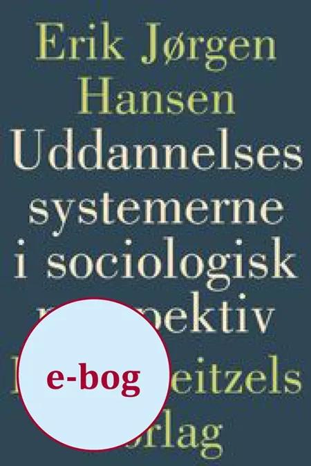 Uddannelsessystemerne i sociologisik perspektiv af Erik Jørgen Hansen