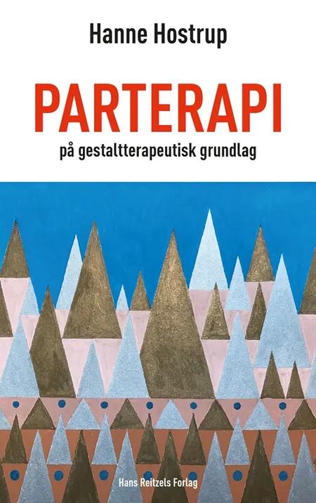 Parterapi - på gestaltterapeutisk grundlag af Hanne Hostrup