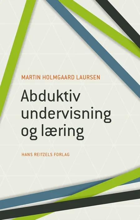 Abduktiv undervisning og læring af Martin Holmgaard Laursen