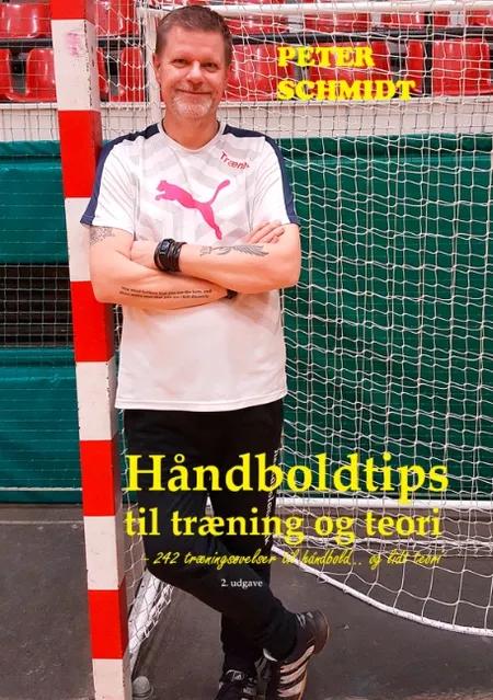 Håndboldtips til træning og teori af Peter Schmidt