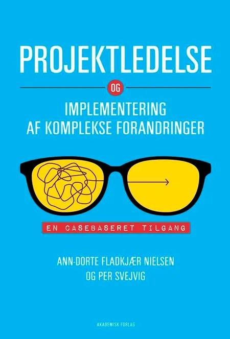 Projektledelse og implementering af komplekse forandringer af Anne-Dorte Fladkjær Nielsen
