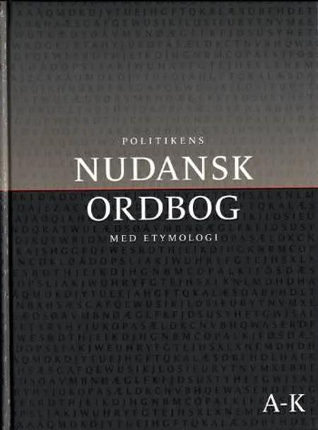 Politikens Nudansk ordbog med etymologi 
