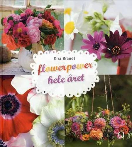 Flowerpower hele året af Kira Brandt