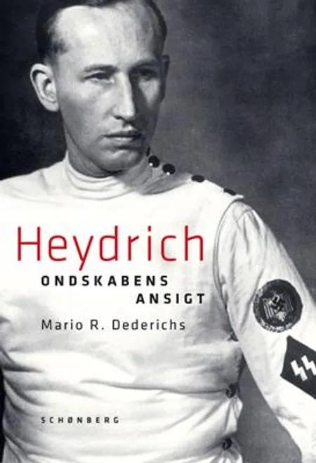 Heydrich - ondskabens ansigt af Mario R. Dederichs